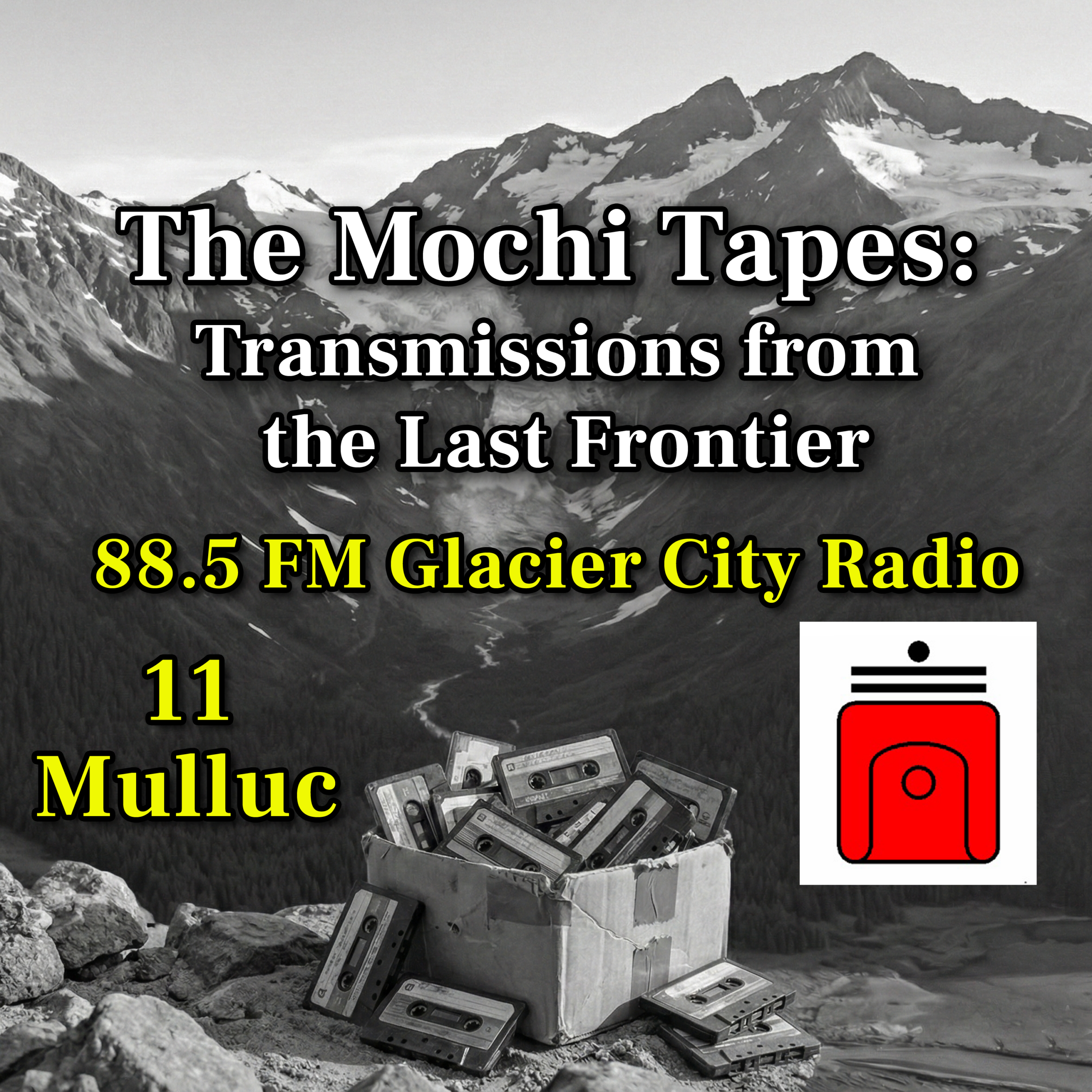 Tuesday September 8th – 11 MULUC – 88.5FM Glacier City Radio episode artwork