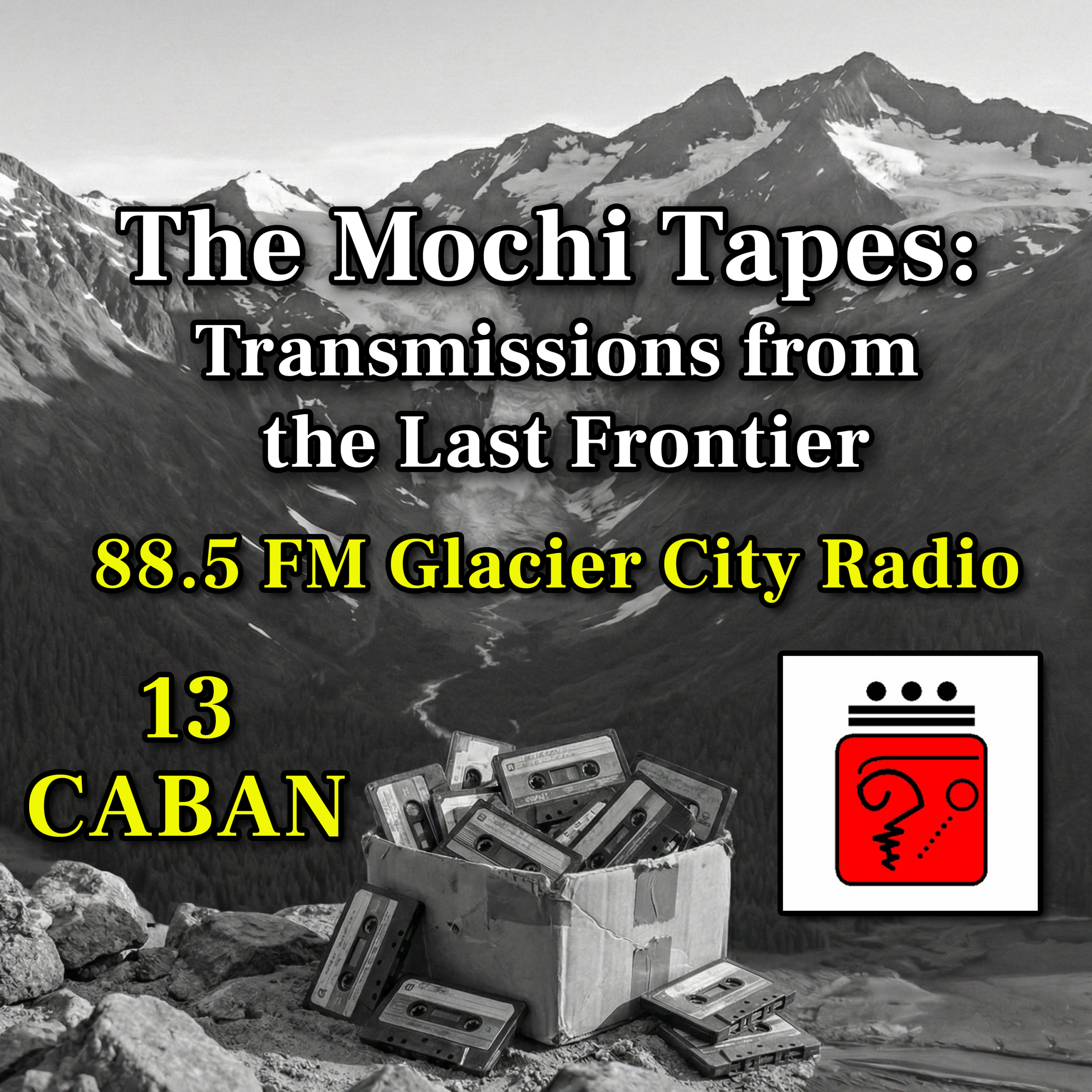 Tuesday October 6th 1997 – 13 CABAN – 88.5 FM Glacier City Radio episode artwork
